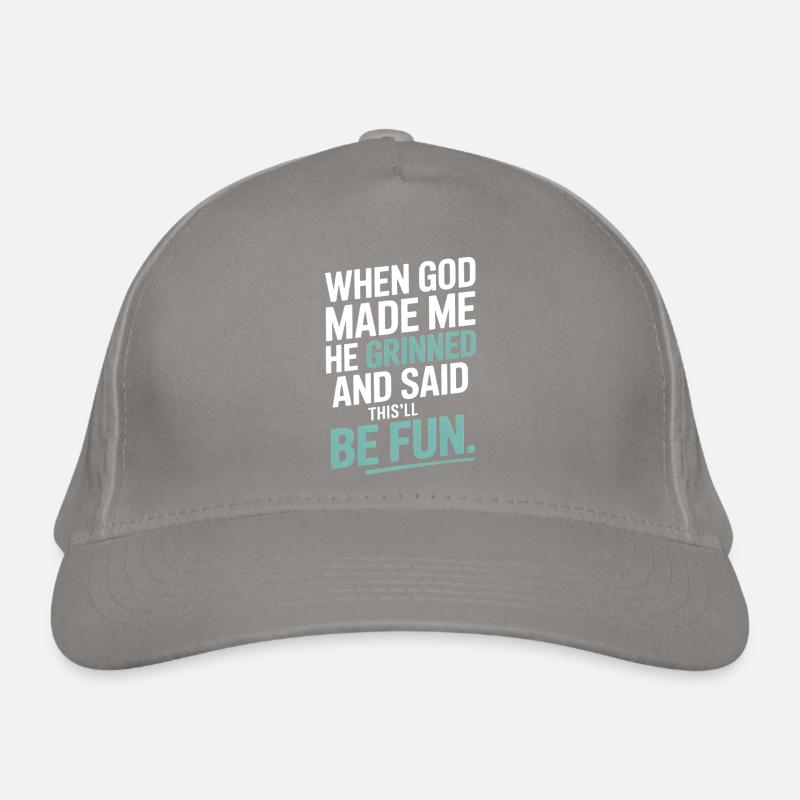 When God made me, he grinned! Organic Baseball Cap