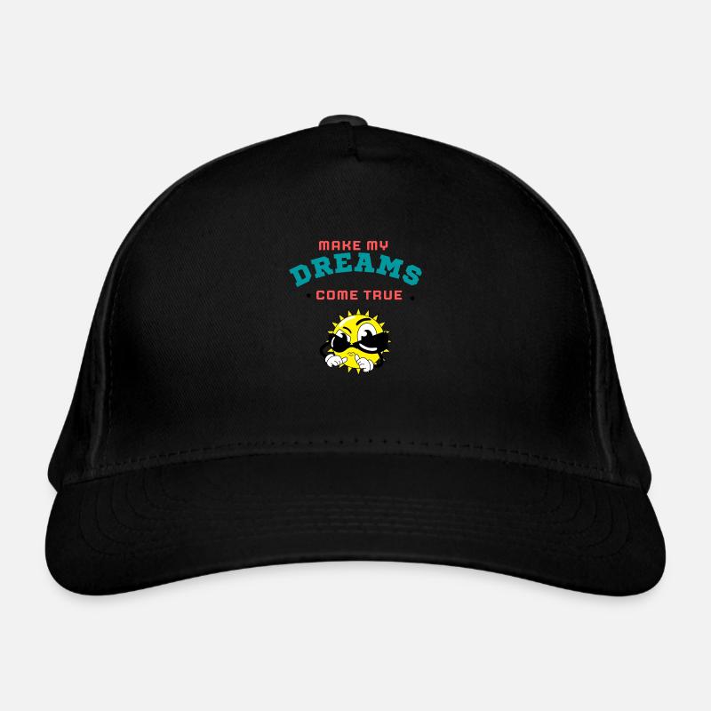 MAKE MY DREAMS COME TRUE Organic Baseball Cap