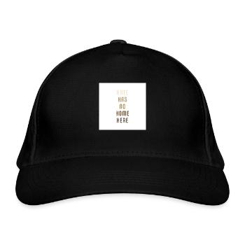 Hate has no home her - Organic Baseball Cap - black - Front