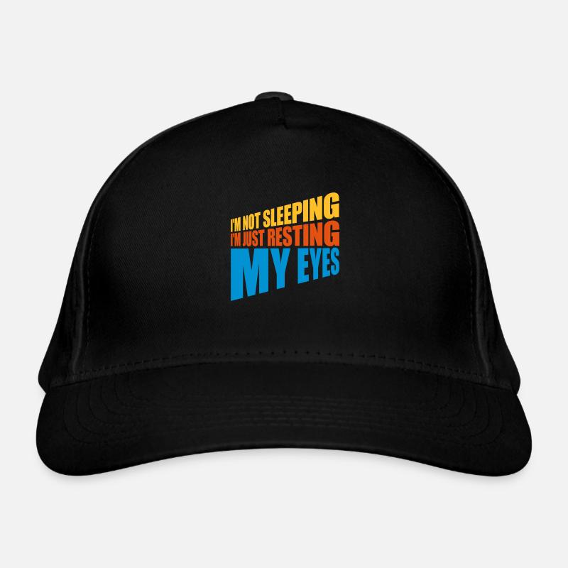 im not sleeping quote Organic Baseball Cap