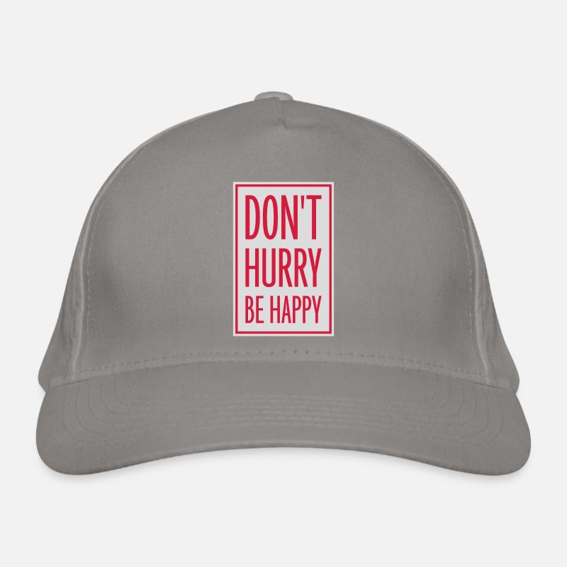 Ne vous dépêchez pas d’être heureux Casquette classique bio