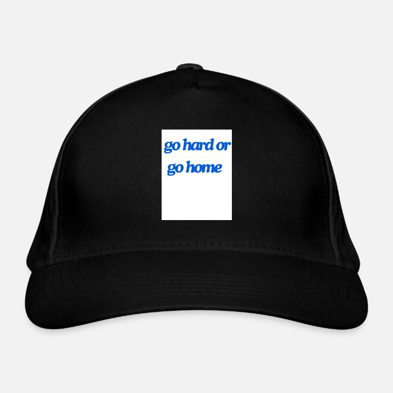 go hard or go home - Bio-Baseballkappe - Schwarz