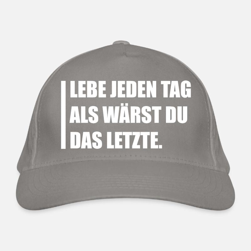 Lebe jeden Tag als wärst du das letzte. Bio-Baseballkappe