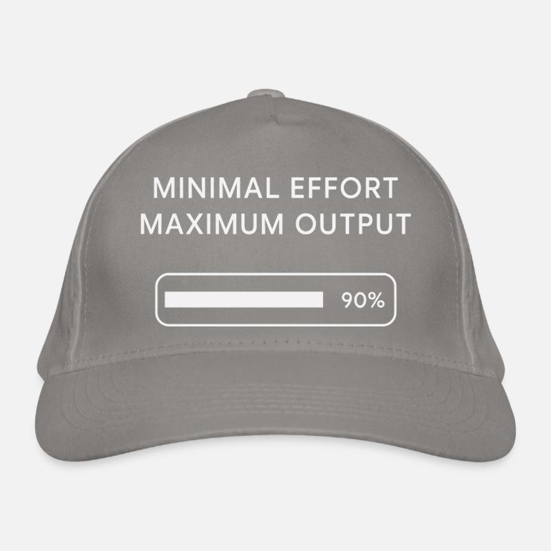 Minimum effort Maximum output Progress Organic Baseball Cap