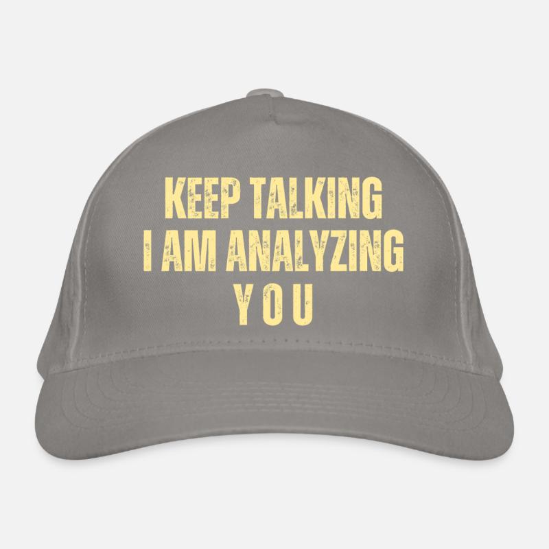 Keep Talking I Am Analyzing You Organic Baseball Cap