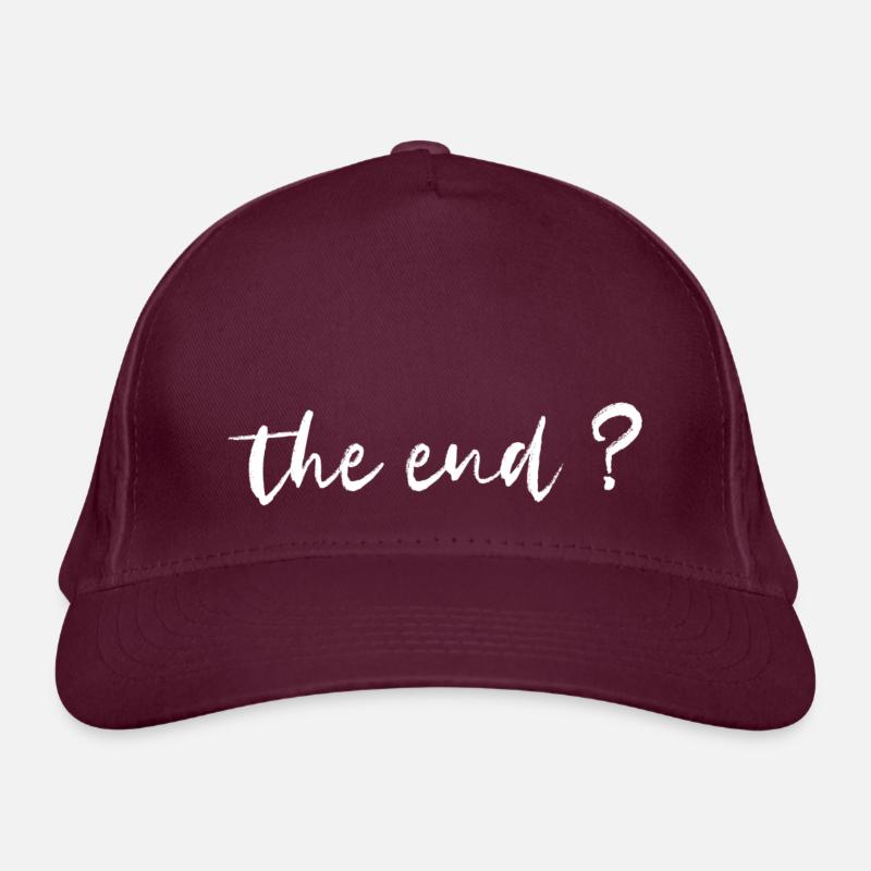 the end? Organic Baseball Cap