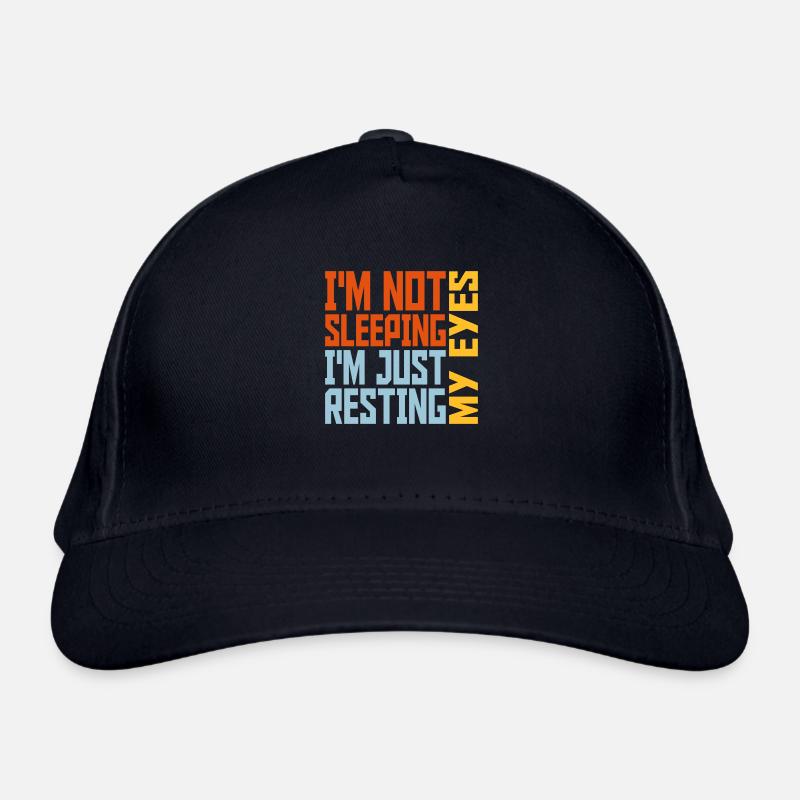 im not sleeping quote Organic Baseball Cap