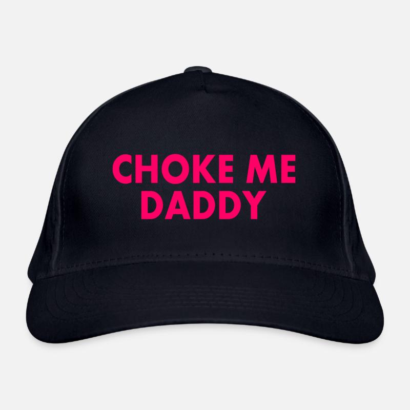 Choke me daddy Organic Baseball Cap