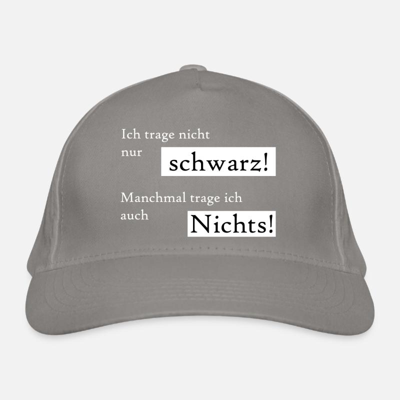 Ich trage nicht immer schwarz, manchmal auch nix. Bio-Baseballkappe