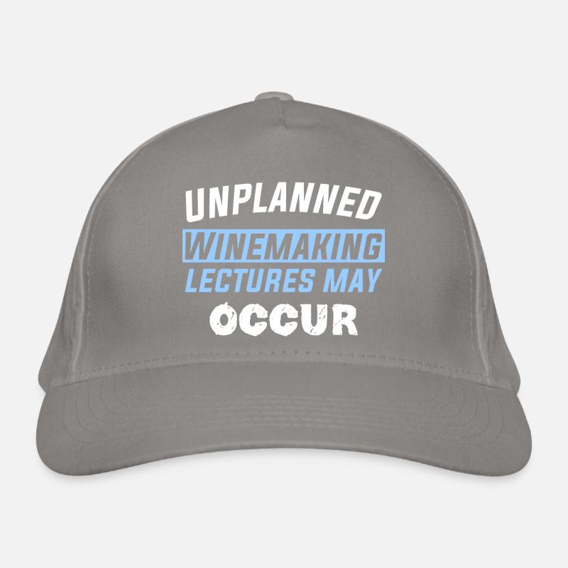 Unplanned Winemaking lectures may occur Organic Baseball Cap