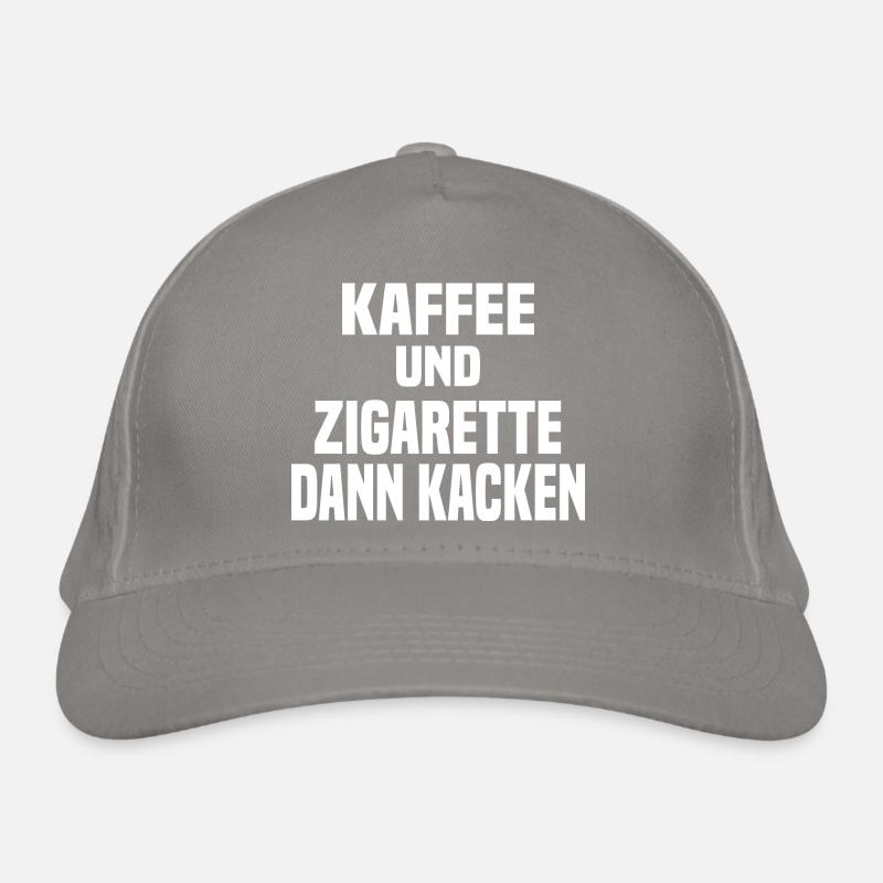 Kaffee Und Zigarette Dann Kacken - Lustiger Spruch Bio-Baseballkappe