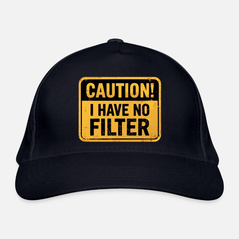 Caution I Have No Filter Funny Quote Honest - Organic Baseball Cap - navy