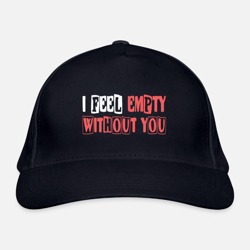 Empty without you Organic Baseball Cap