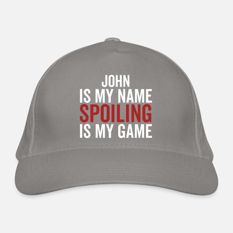 John is My Name Spoiling is My Game Organic Baseball Cap
