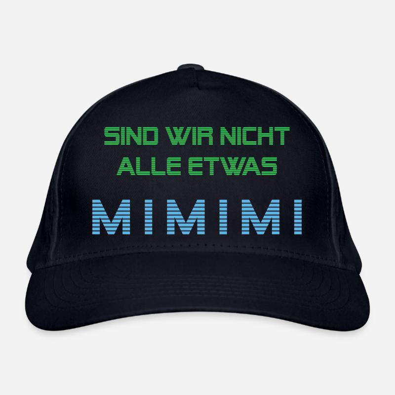 Wir sind alle etwas Mimimi Bio-Baseballkappe