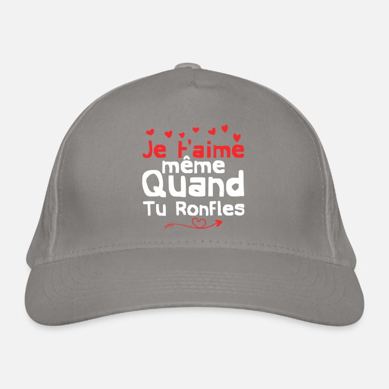 je t'aime même quand tu ronfles Casquette classique bio