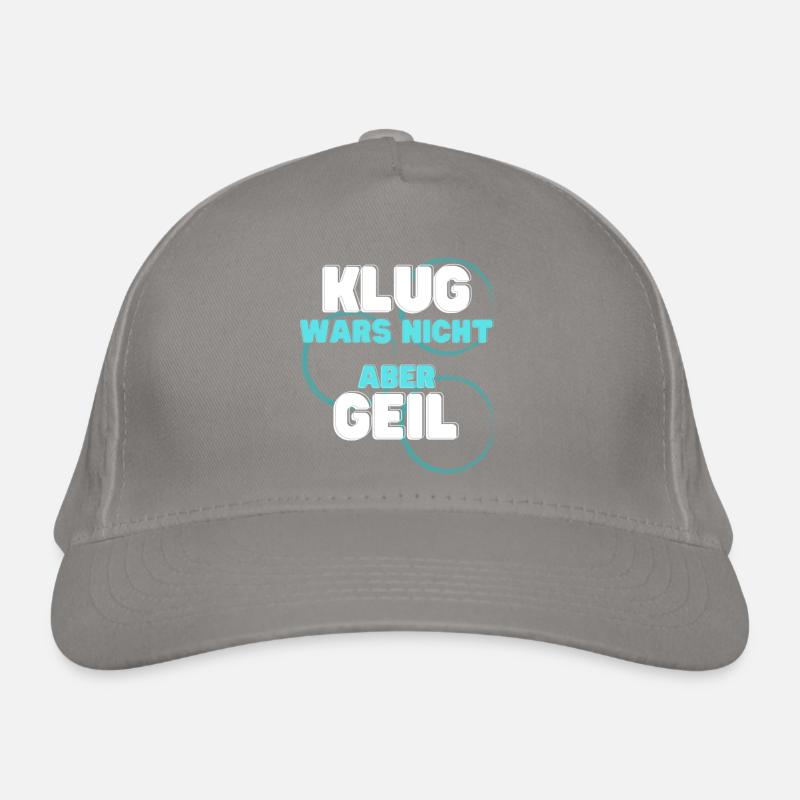 klug wars nicht aber geil geschenk idee spruch Bio-Baseballkappe