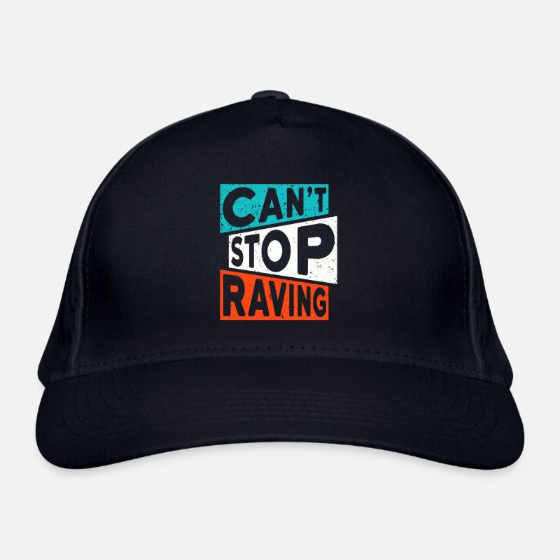 RAVE RAVER CANT STOP RAVING TECHNO SPRUCH Bio-Baseballkappe