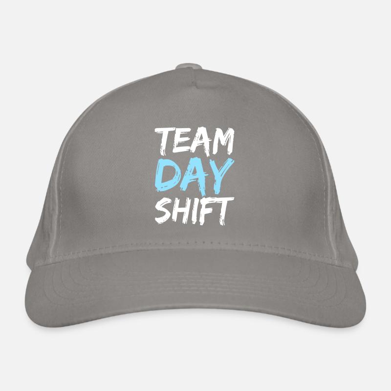Team Day Shift Day Shift Work Sayings Organic Baseball Cap
