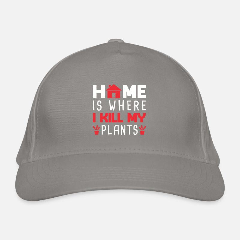 Home Is Where I Kill My Plants Bio-Baseballkappe