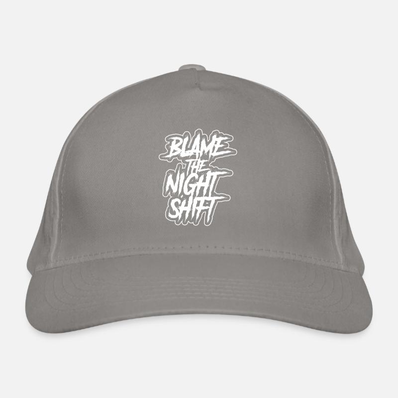Blame is the night shift sayings day shift Organic Baseball Cap