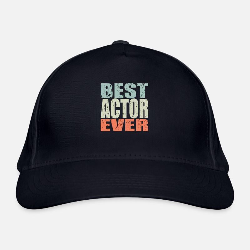 Best Actor ever Actor Gift Organic Baseball Cap