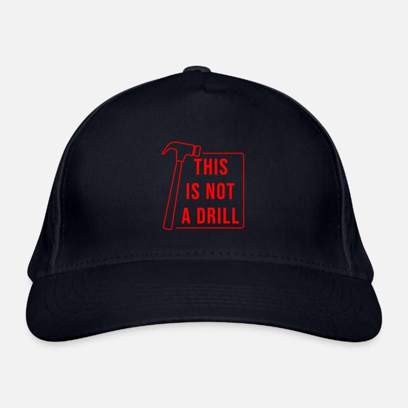 This is Not A Drill Hammer Bio-Baseballkappe