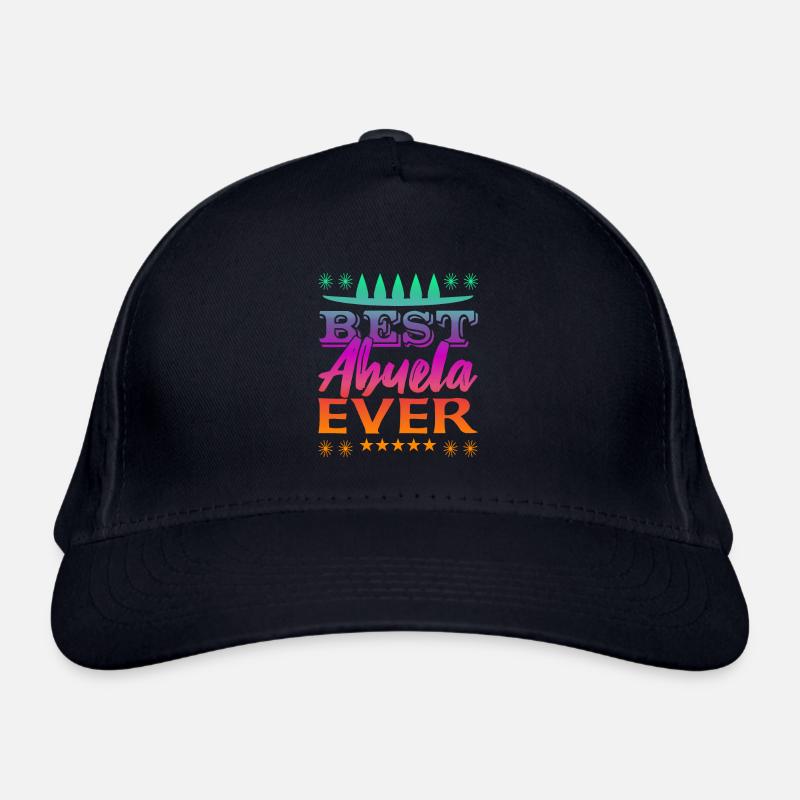 Best Abuela Ever Organic Baseball Cap