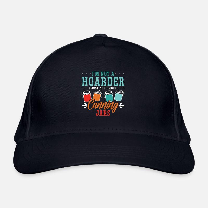 Canning I'm Not A Hoarder I Just Preserves Canner Organic Baseball Cap