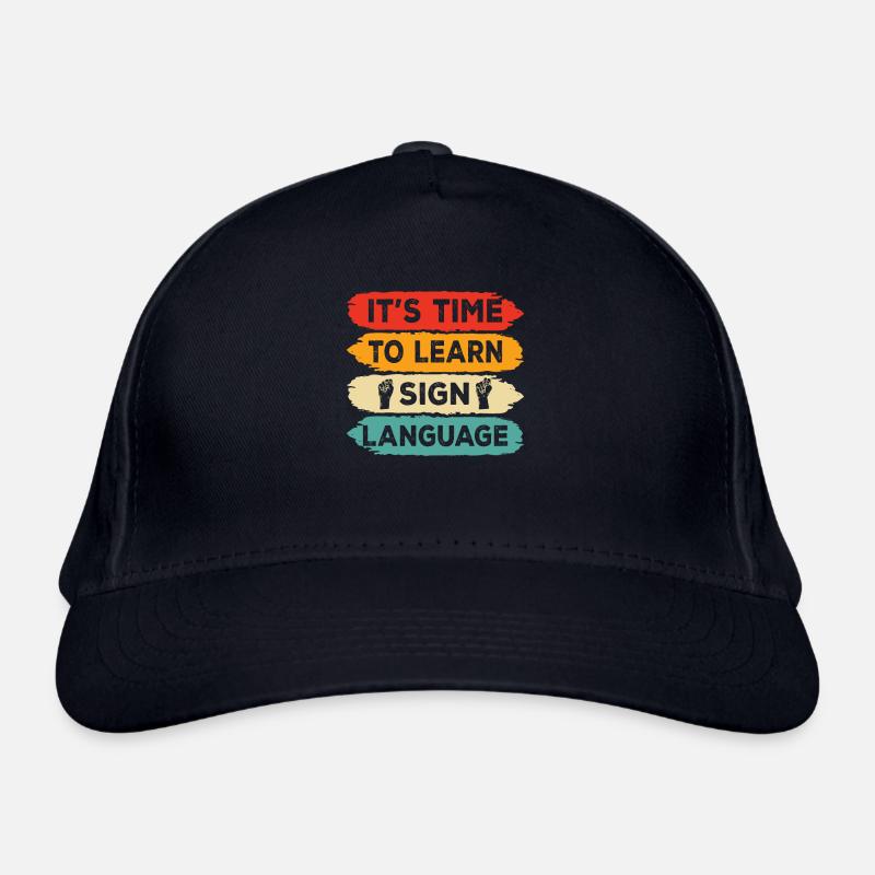 It's time to learn sign language Sign language Organic Baseball Cap