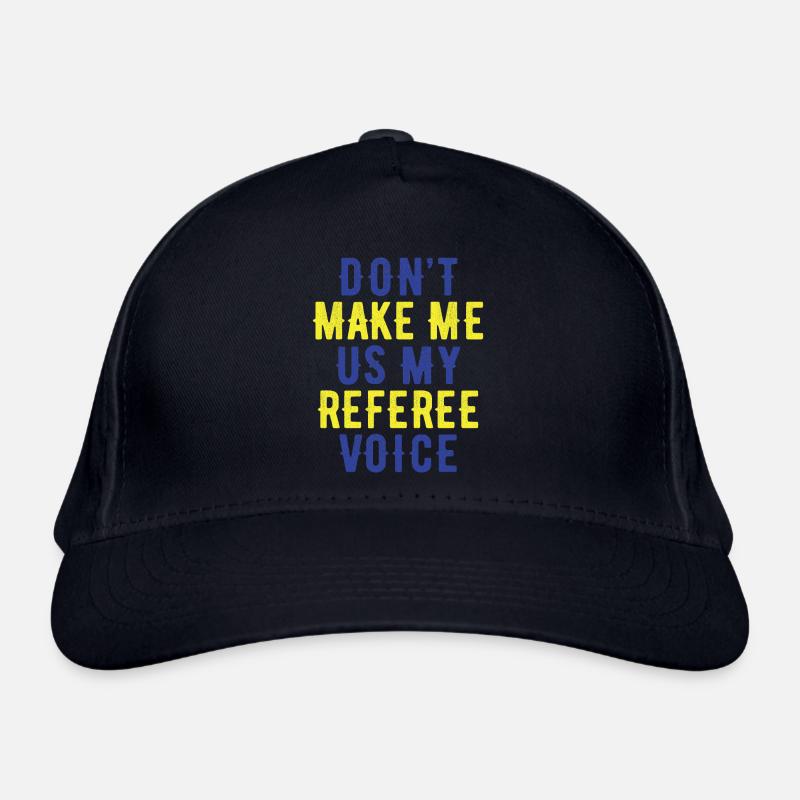 Ne me forcez pas à utiliser la voix de mon arbitre Casquette classique bio