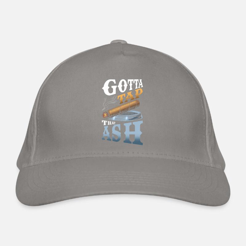 Gotta Tap That Ash Organic Baseball Cap