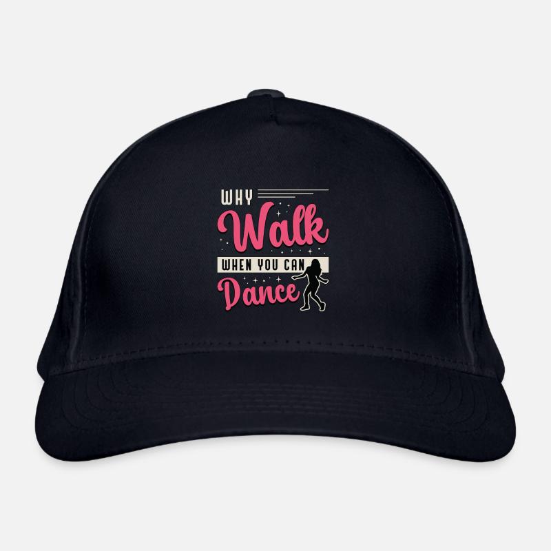 Dance Moves Why Walk When You Can Dance Dancing Bio-Baseballkappe