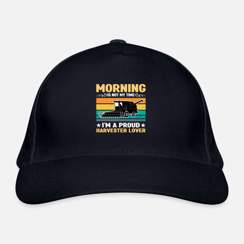 Harvester Lover Morning Is Not My Time Field Work Organic Baseball Cap
