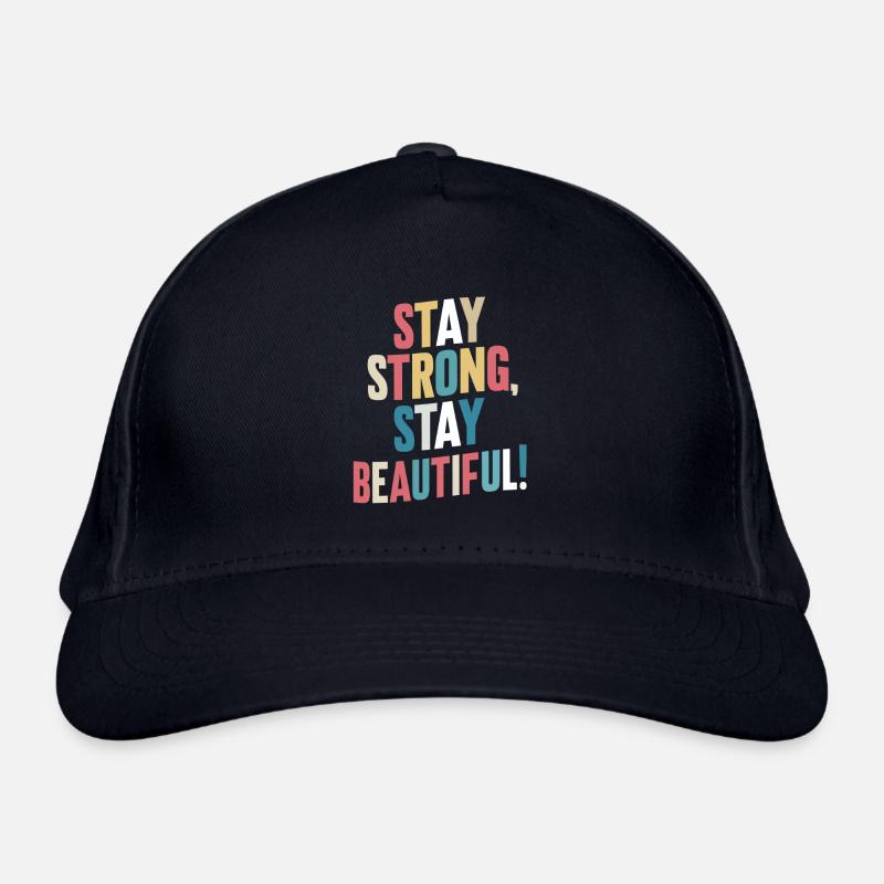 Bleib Stark, Bleib Wunderschön Motiv Bio-Baseballkappe