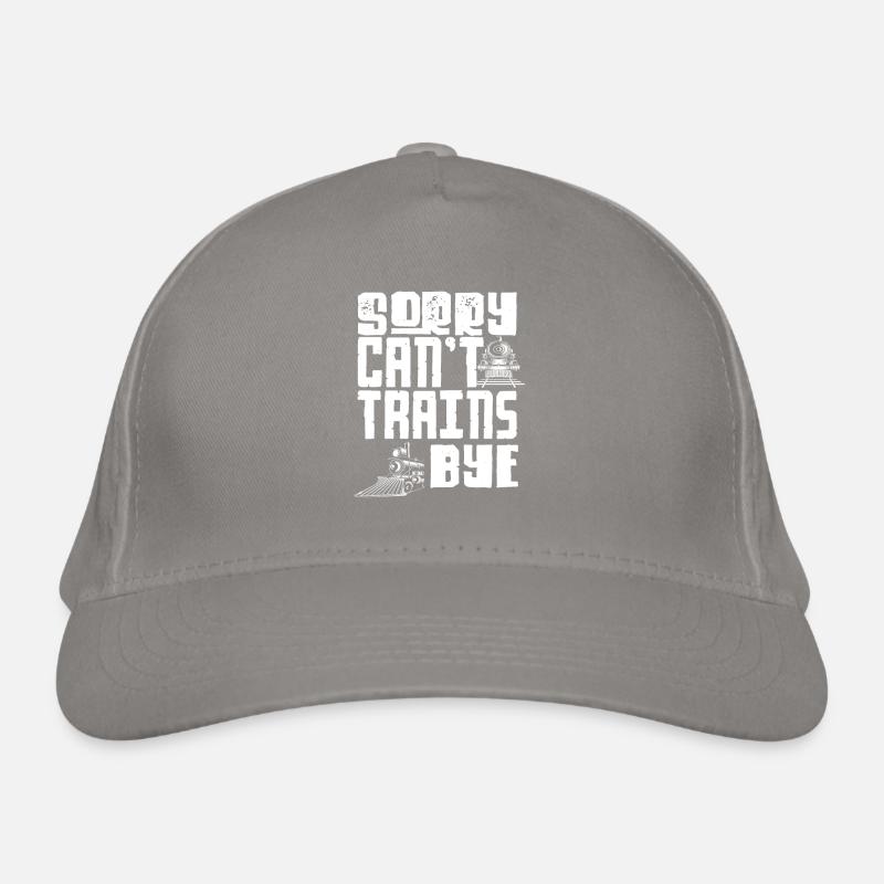 Sorry Can’t Trains Bye Eisenbahn Spruch Bio-Baseballkappe