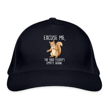 Excuse Me The Bird Feeder Is Empty Again - Bio-Baseballkappe - Navy - Vorne