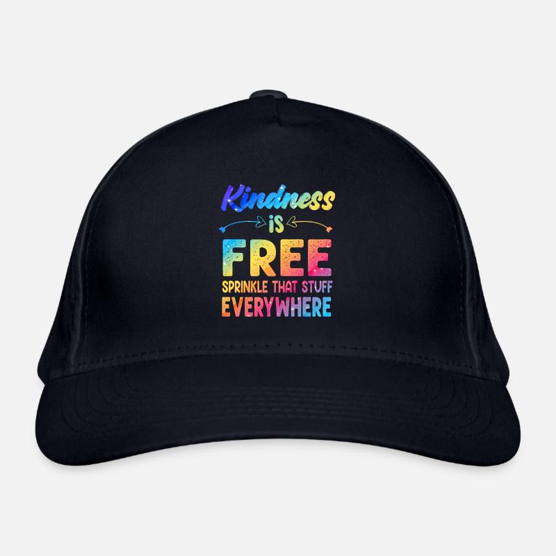 Kindness Is Free Sprinkle That Stuff Everywhere Organic Baseball Cap