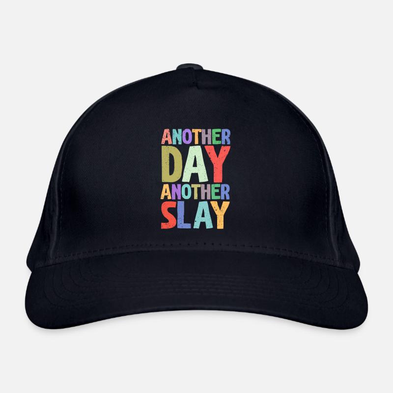 Ein anderer Tag, ein weiterer Slay, motivierend Bio-Baseballkappe
