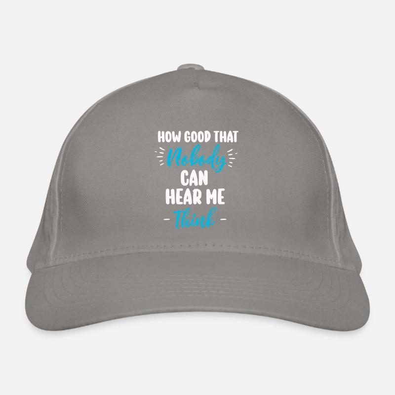How Good That Nobody Can Hear Me Think Organic Baseball Cap