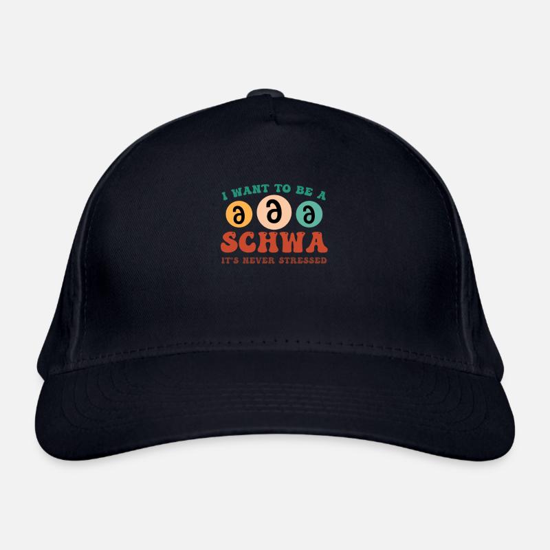 I Want To Be A Schwa Its Never Stressed Organic Baseball Cap