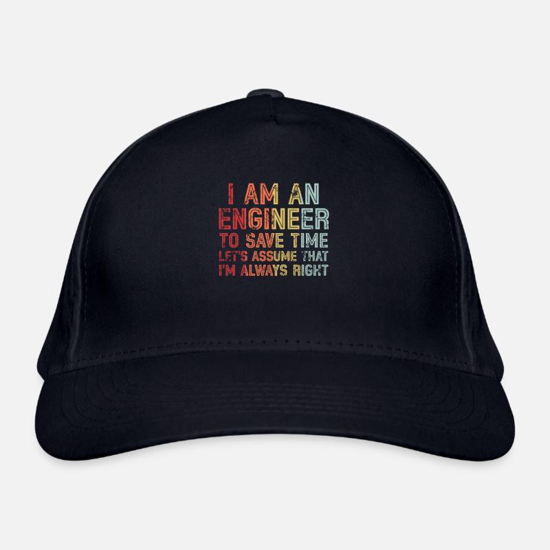 I Am An Engineer Always Right Organic Baseball Cap