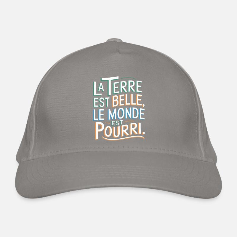 La Terre est belle, le monde est pourri Casquette classique bio