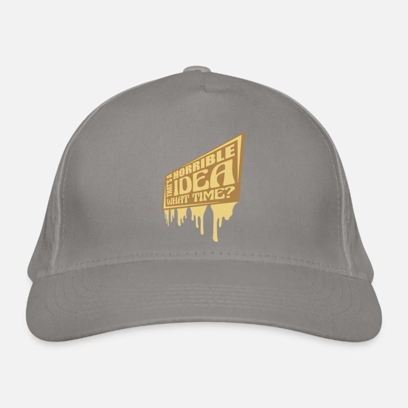Thats a horrible Idea Organic Baseball Cap
