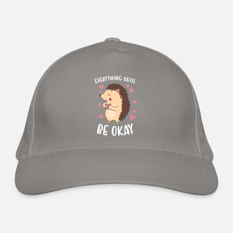 Hedgie Everything Quill Be Okay Hedgehog Organic Baseball Cap