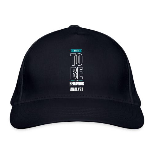 born to be behavior analyst - Casquette classique bio