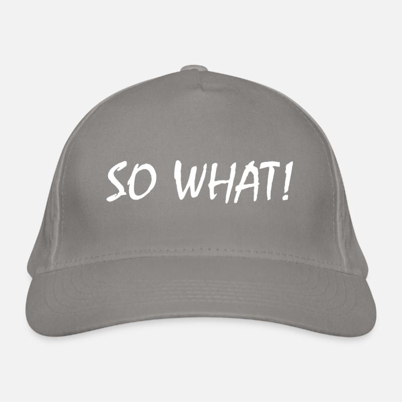 So what Organic Baseball Cap