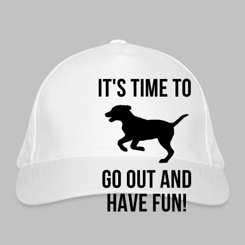 It´s time to go out and have fun - Dog! - Bio-Baseballkappe