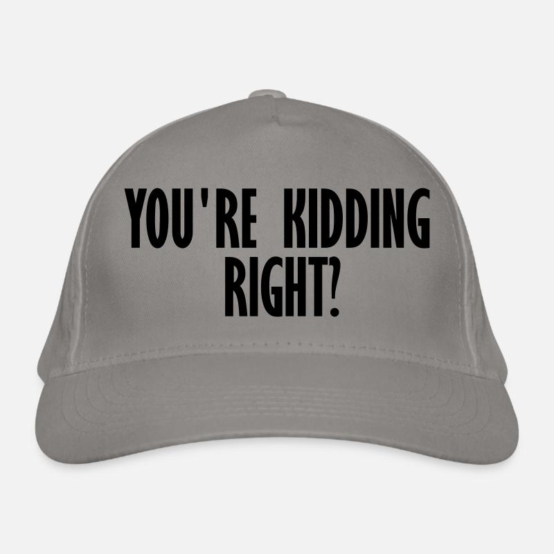 kidding right Organic Baseball Cap