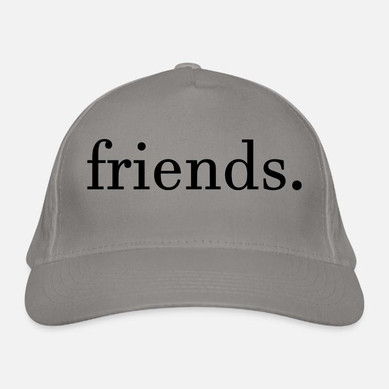friends. Organic Baseball Cap